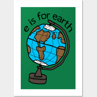 e is for earth Posters and Art